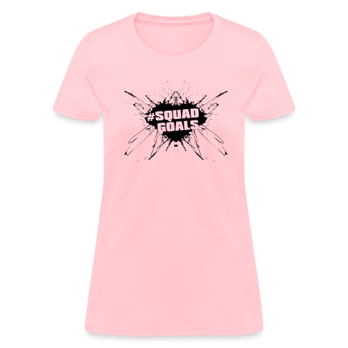 #squadgoals1 - Women's T-Shirt