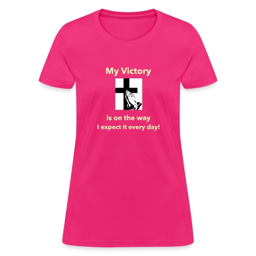 My Victory is on the way... - Women's T-Shirt