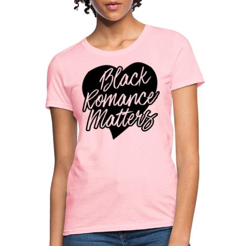 Black Romance Matters Tee - Women's T-Shirt