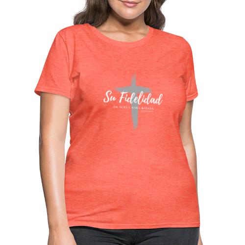 Su Fidelidad es nueva cada mañana - Women's T-Shirt