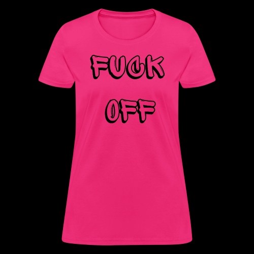 Fuck Off (feat. Kole Reynolds) - Women's T-Shirt