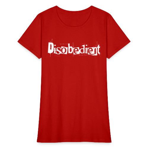 Disobedient Bad Girl White Text - Women's T-Shirt