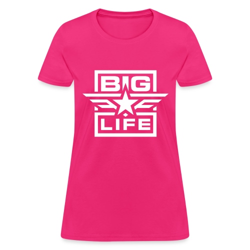 BIG Life - Women's T-Shirt