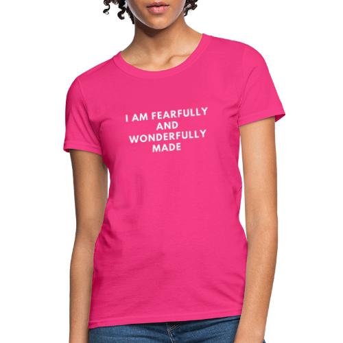 I am fearfully and wonderfully made - Women's T-Shirt
