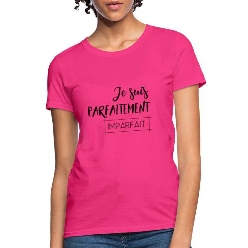 I am perfectly imperfect - Women's T-Shirt