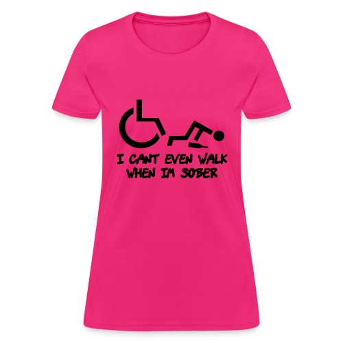 Drunk wheelchair humor, wheelchair fun, wheelchair - Women's T-Shirt