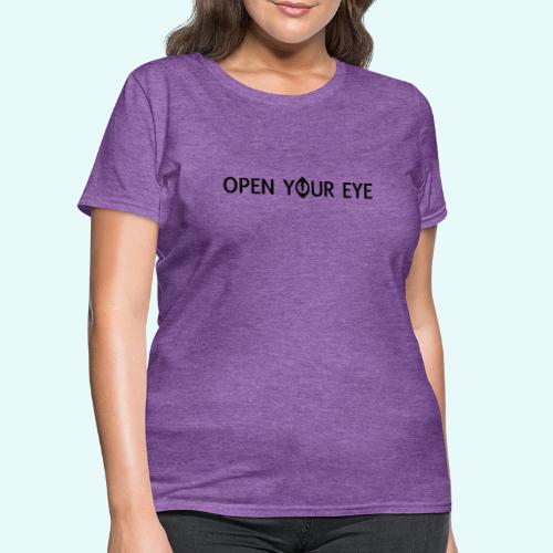 Open Your Eye - Women's T-Shirt