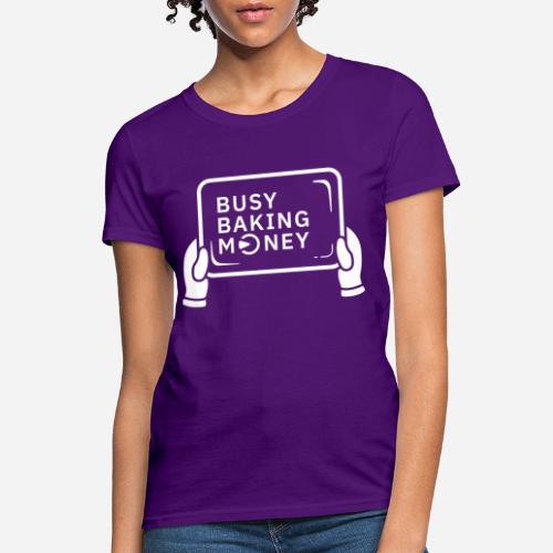 CakeDeFi Busy Baking Money - Women's T-Shirt