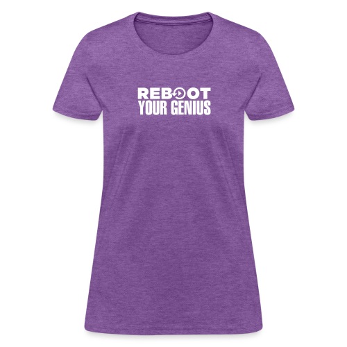 Reboot Your Genius - Women's T-Shirt
