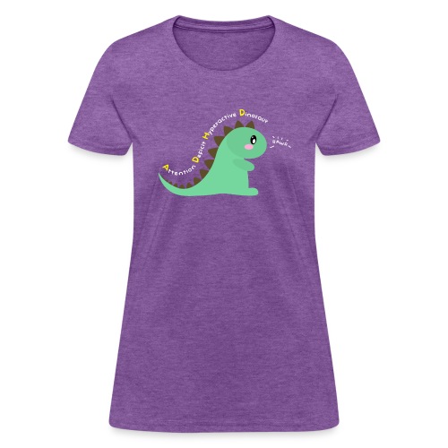 Attention Deficit Hyperactive Dinosaur (Center) - Women's T-Shirt