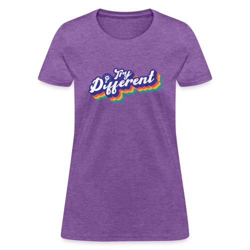 Try Different - Women's T-Shirt
