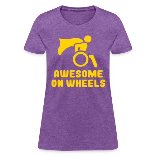Awsome on wheels, wheelchair humor, roller fun - Women's T-Shirt