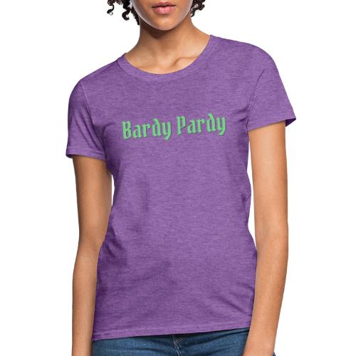 Bardy Pardy Logo Green letters - Women's T-Shirt