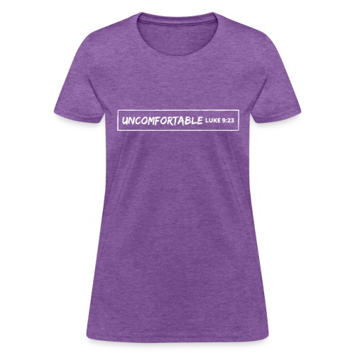 UNCOMFORTABLE - Women's T-Shirt