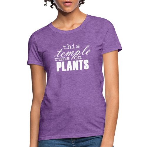 This temple runs on plants - Women's T-Shirt