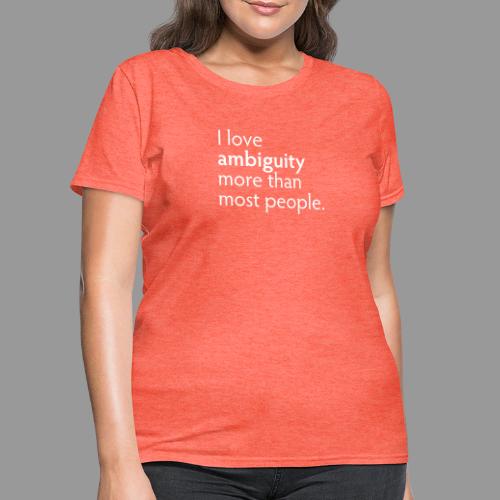 Ambiguity - Women's T-Shirt
