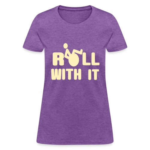 This is how a wheelchair user roll with it - Women's T-Shirt