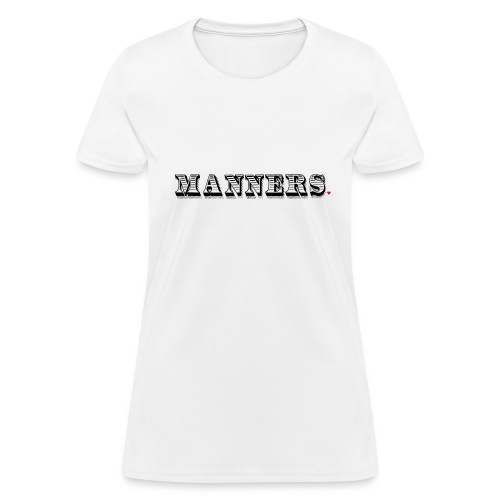 Manners Life Hack - Women's T-Shirt