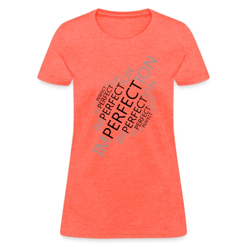 Perfect Imperfection black - Women's T-Shirt
