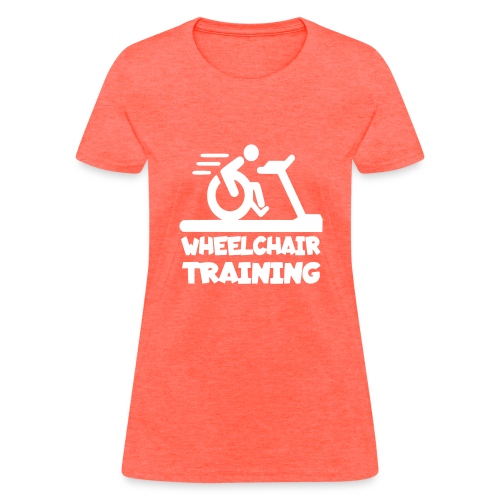 Wheelchair training for lazy wheelchair users - Women's T-Shirt