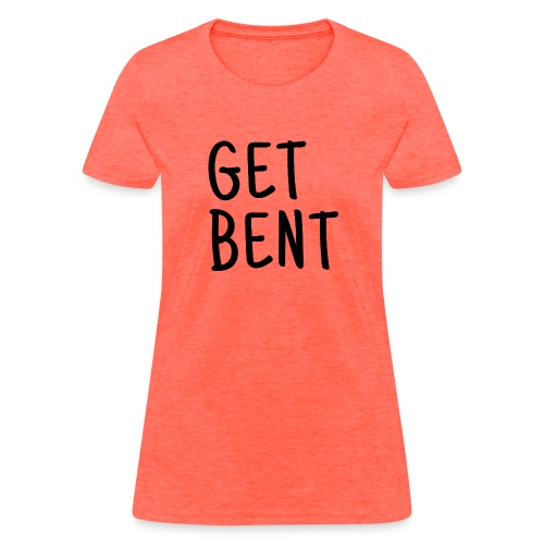 GET BENT - Black on Orange - Women's T-Shirt