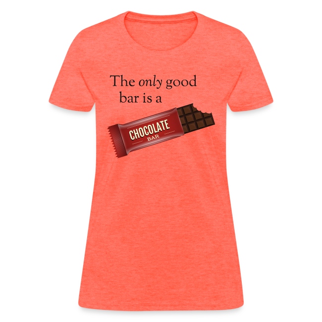 The only good bar is a chocolate bar