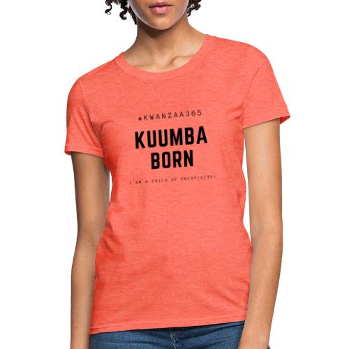 kuumba born shirts - Women's T-Shirt
