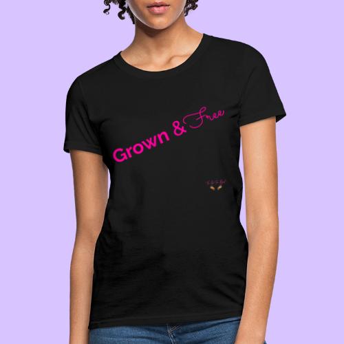Grown & Free - Women's T-Shirt