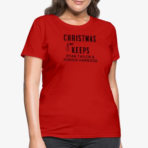 Christmas for Keeps Title Block - Black Font - Women's T-Shirt
