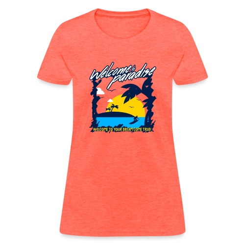 Welcome to Paradise - Women's T-Shirt