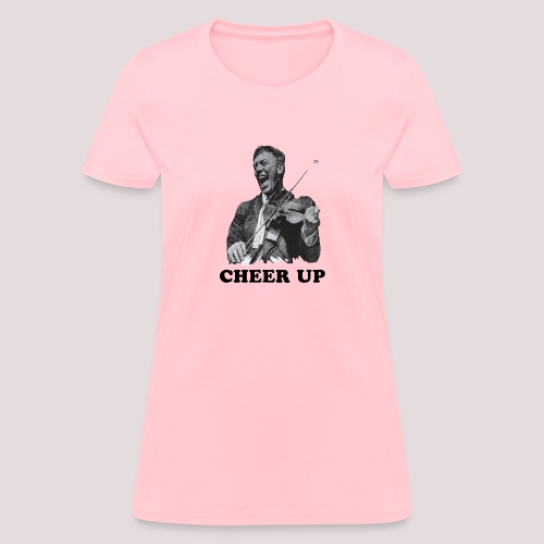 Cheer Up - Women's T-Shirt