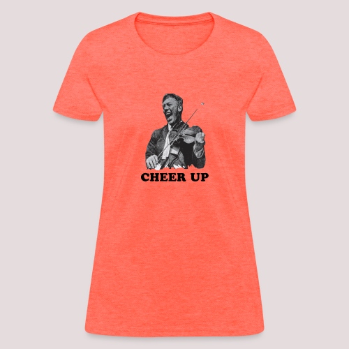 Cheer Up - Women's T-Shirt