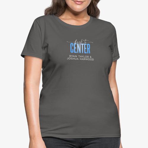 Back to Center Title White - Women's T-Shirt