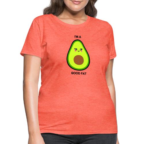 avocado good fat - Women's T-Shirt