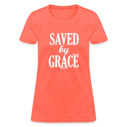 Saved by Grace - Women's T-Shirt