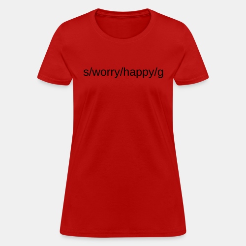 Don't worry - be happy! Programmer style 🧑‍💻 - Women's T-Shirt