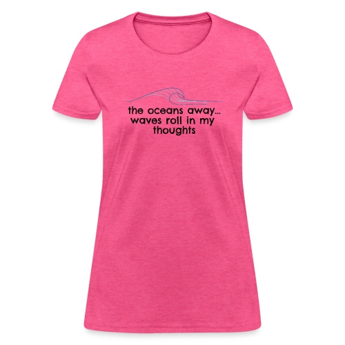 WAVES ROLL IN MY THOUGHTS - Women's T-Shirt