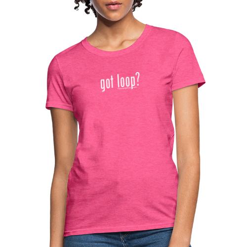 2012 Got Loop? - Women's T-Shirt