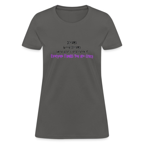 Good Dreams Should Be Lived - quote - Women's T-Shirt