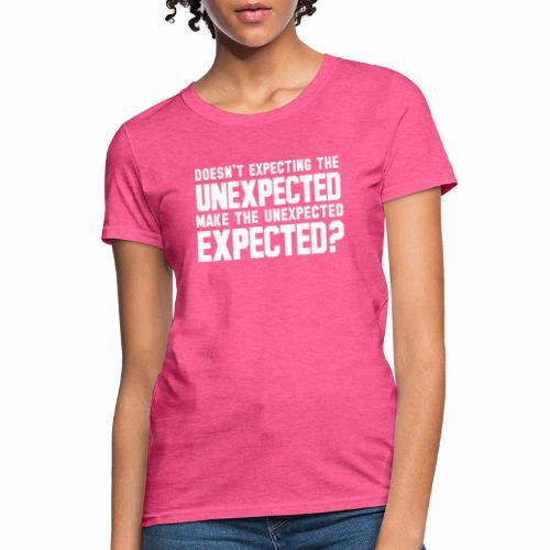 The Unexpected - Women's T-Shirt