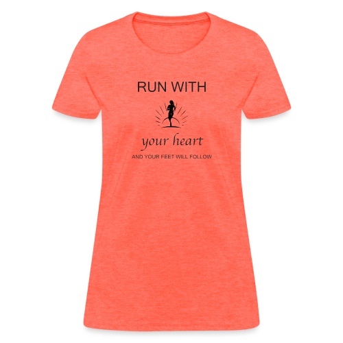 Run with your heart - Women's T-Shirt