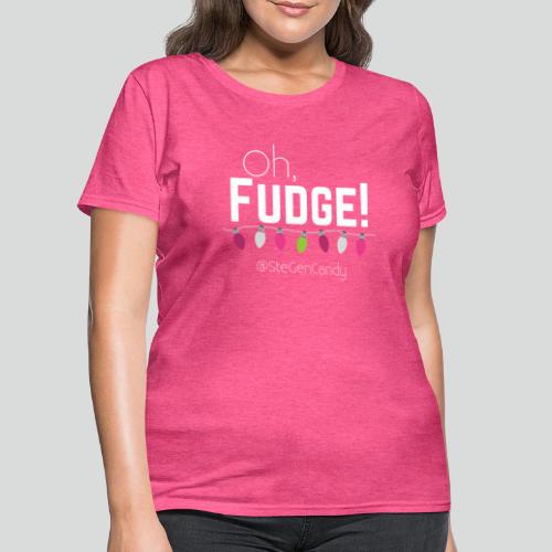 Oh, Fudge! (White Design) - Women's T-Shirt