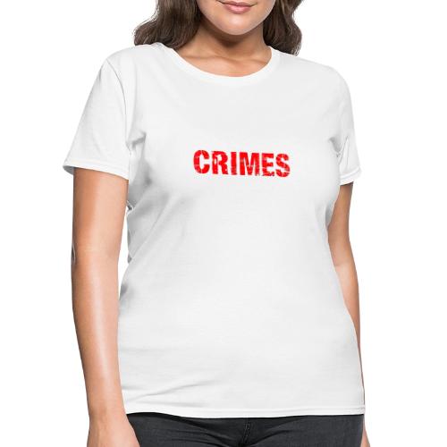 Id Commit Crimes for This Dog Funny Tee - Women's T-Shirt