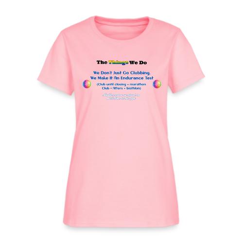 The Things We Do - Clubbing - Women's T-Shirt
