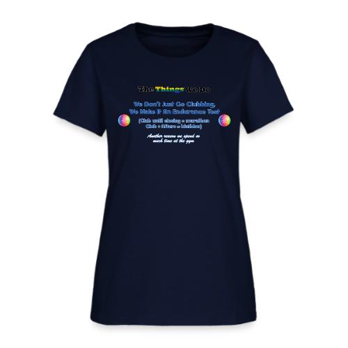 The Things We Do - Clubbing - Women's T-Shirt