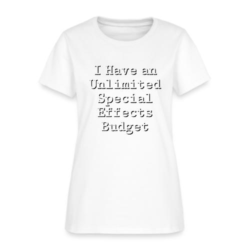 Unlimited Special Effects Budget - Women's T-Shirt