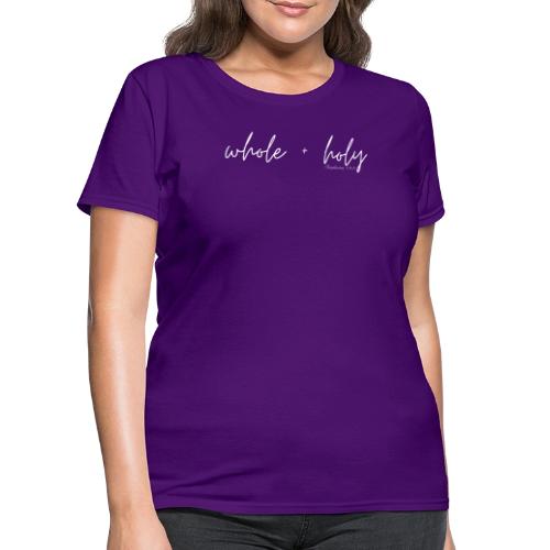Whole + Holy Script Design -QR White - Women's T-Shirt