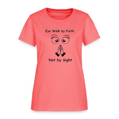 Eye walk by Faith not by sight - Women's T-Shirt