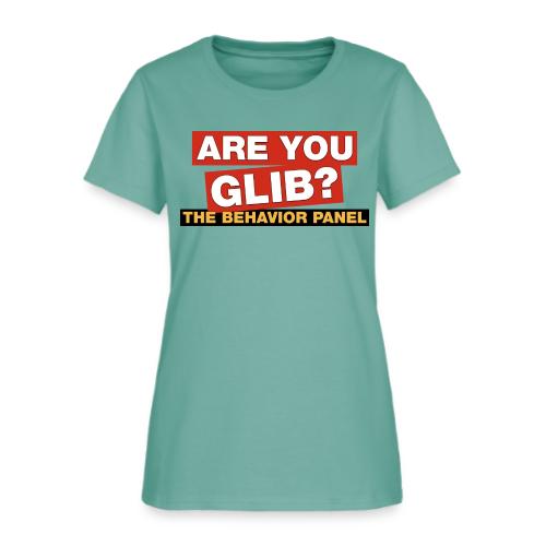 Are You Glib? - Women's T-Shirt