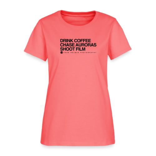 JBP Drink Coffee, Chase Auroras, Shoot Film - Women's T-Shirt